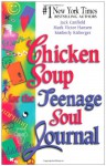 Chicken Soup for the Teenage Soul Journal (Chicken Soup for the Soul) - Jack Canfield, Mark Victor Hansen, Kimberly Kirberger