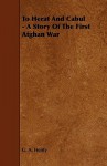 To Herat and Cabul - A Story of the First Afghan War - G.A. Henty