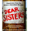 Dear Sisters: Dispatches From The Women's Liberation Movement - Rosalyn Fraad Baxandall, Linda Gordon