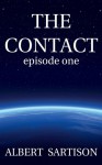 The Contact Episode One (The Contact, #1) - Albert Sartison