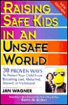 Raising Safe Kids in an Unsafe World - Jan Wagner