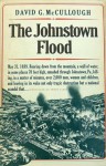 The Johnstown Flood - David McCullough