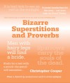 Bizarre Superstitions: The World's Wackiest Proverbs, Rituals and Beliefs - Christopher Cooper, Kelvin MacGregor