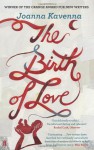 The Birth of Love - Joanna Kavenna