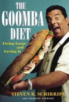 The Goomba Diet: Living Large and Loving It - Steven Schirripa