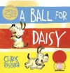 A Ball for Daisy - Chris Raschka