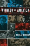 Witness to America: A Documentary History of the United States from the Revolution to Today - Douglas Brinkley