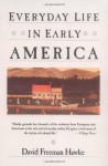 Everyday Life in Early America - David Freeman Hawke