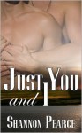 Just You and I - Shannon Pearce