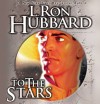 To the Stars - L. Ron Hubbard