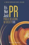 It's Not Just PR: Public Relations in Society - W. Timothy Coombs, Sherry J Holladay