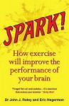 Spark: The Revolutionary New Science of Exercise and the Brain - John J. Ratey, Eric Hagerman