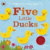 Five Little Ducks: With Peek-Throughs and a Special Sound!. Illustrated by Pauline Siewert - Pauline Siewert