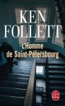 L'Homme de Saint-Pétersbourg (Policier / Thriller) (French Edition) - Ken Follett, Yvonne Baudry