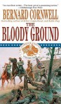 The Bloody Ground (The Starbuck Chronicles, #4) - Bernard Cornwell