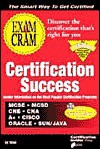 Certification Success Exam Cram [With *] - Ed Tittel