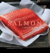 Salmon: A Cookbook - Diane Morgan, E J Armstrong, John Ash