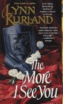 The More I See You (De Piaget, #7) - Lynn Kurland