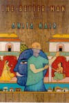 The Better Man: A Novel - Anita Nair