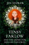 Tensy Farlow and the Home for Mislaid Children - Jen Storer