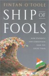 Ship of Fools: How Stupidity and Corruption Sank the Celtic Tiger - Fintan O'Toole