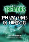 Phantoms In The Fog (Tremors) - Anthony Masters