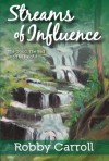 Streams of Influence: The Good, The Bad and The Painful - Robert Carroll, Ben Campbell Johnson, Jane Carroll