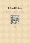 Libro décimo. Fragmentos de la época del Apocalipsis - José Antonio Fortea