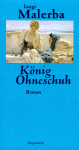 König Ohneschuh - Luigi Malerba