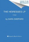 The Heiresses LP - Sara Shepard