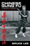 Chinese Gung Fu: The Philosophical Art of Self-Defense - Bruce Lee