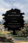 The Purchase: A Novel - Linda Spalding