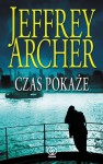 Czas pokaże - Jeffrey Archer