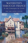 Watersteps Through France: To The Camargue By Canal (Travel) - Bill Cooper, Laurel Cooper