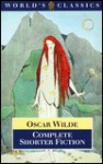 Complete Shorter Fiction - Oscar Wilde