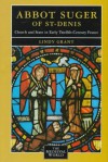 Abbot Suger of St.-Denis: Church and State in Early 12th-Century France - Lindy Grant