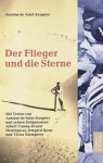 Der Flieger und die Sterne - Ernest Hemingway, Antoine de Saint-Exupéry, Albert Camus, Victor Klemperer, Irmgard Keun, Peter Fröhlicher