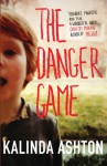 The Danger Game - Kalinda Ashton