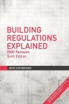 Building Regulations Explained: 1998 Revision (Builders' Bookshelf) - London District Surveyors Association, John Stephenson