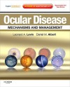 Ocular Disease: Mechanisms and Management: Expert Consult - Online and Print - Leonard A. Levin, Daniel M. Albert