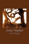 Some Weather - Scot Siegel