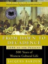 From Dawn to Decadence: 500 Years of Western Cultural Life; 1500 to the Present - Jacques Barzun