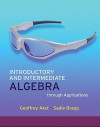 Introductory and Intermediate Algebra through Applications Value Package (includes MathXL 24-month Student Access Kit) (2nd Edition) - Geoffrey Akst, Sadie Bragg