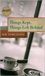 Things Kept, Things Left Behind - Jim Tomlinson