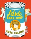 Alvie Eats Soup - Ross Collins