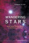 Wandering Stars: About Planets and Exo-Planets an Introductory Notebook - George H.A. Cole