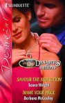 Savour the Seduction & Name Your Price (Silhouette Desire) - Laura Wright, Barbara McCauley