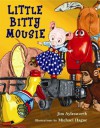 Little Bitty Mousie - Jim Aylesworth, Michael Hague