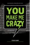 You Make Me Crazy Small Group Study Guide - Rick Warren, Buddy Owens