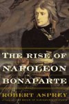 The Rise of Napoleon Bonaparte - Robert B. Asprey